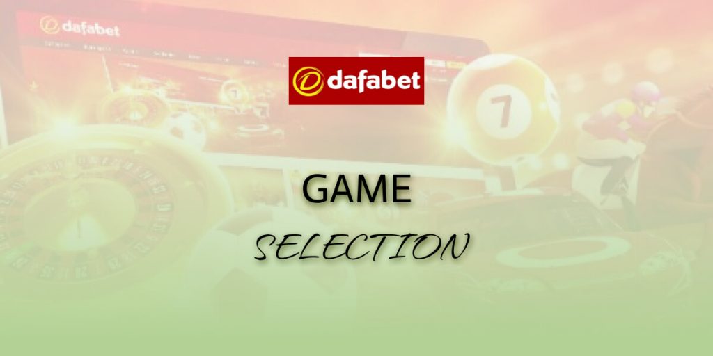 Dafabet Game Selection